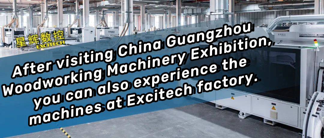 Miután meglátogatta a kínai Guangzhou Famegmunkáló gépek kiállítását, az Excitech gyár gépeit is megtapasztalhatja.